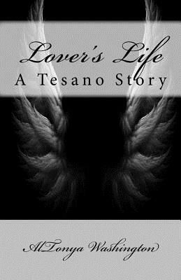 Lover's Life: A Tesano Story by Altonya Washington
