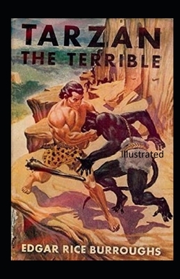 Tarzan the Terrible Illustrated by Edgar Rice Burroughs