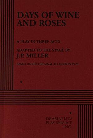 Days of Wine and Roses by J.P. Miller