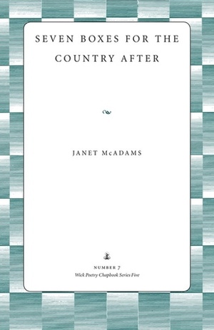 Seven Boxes for the Country After by Janet McAdams