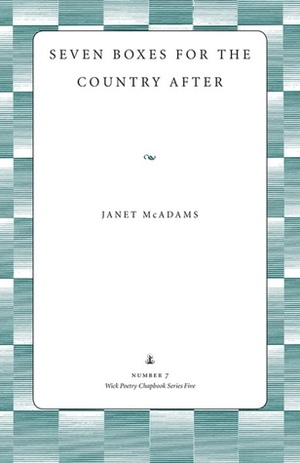 Seven Boxes for the Country After by Janet McAdams