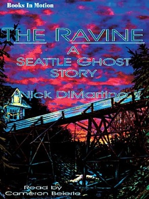 The Ravine: A Seattle Ghost Story by Nick DiMartino, Cameron Beierle