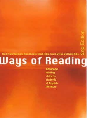 Ways of Reading: Advanced Reading Skills for Students of English Literature by Alan Durant, Martin Montgomery, Sara Mills