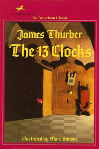 The 13 Clocks by James Thurber