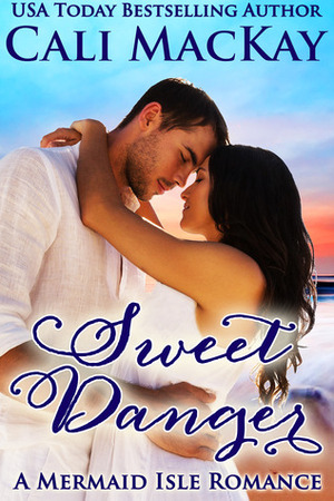 Sweet Danger by Cali MacKay