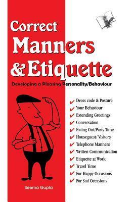 Correct Manners and Etiquette by Seema Gupta