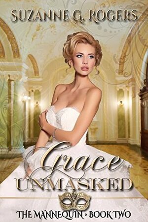 Grace Unmasked by Suzanne G. Rogers