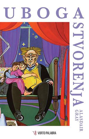 Uboga stvorenja by Alasdair Gray