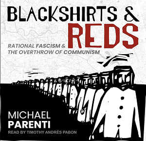 Blackshirts and Reds by Michael Parenti