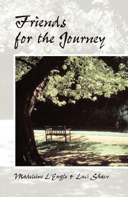 Friends for the Journey by Luci Shaw, Madeleine L'Engle