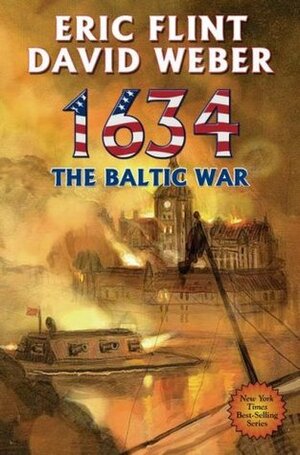 1634: The Baltic War by Eric Flint, David Weber