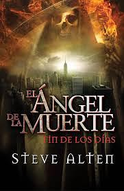 Ángel de la muerte: El fin de los días by Steve Alten