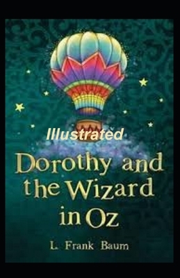 Dorothy and the Wizard in Oz Illustrated by L. Frank Baum