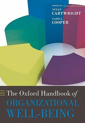 The Oxford Handbook of Organizational Well-Being by 