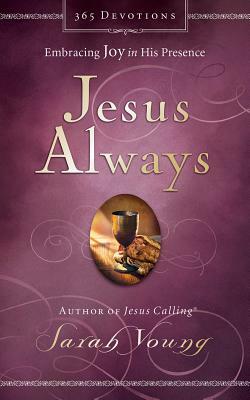 Jesus Always: Embracing Joy in His Presence by Sarah Young