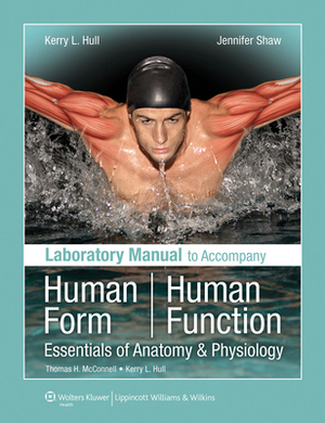 Laboratory Manual to Accompany Human Form, Human Function: Essentials of Anatomy & Physiology by Kerry L. Hull
