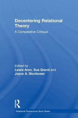 Decentering Relational Theory: A Comparative Critique by 