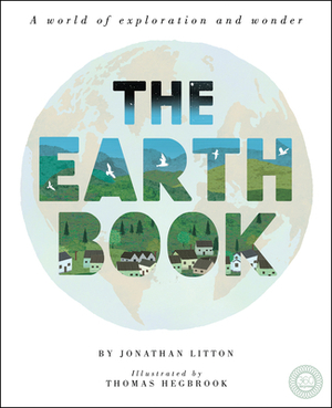 The Earth Book: A World of Exploration and Wonder by Jonathan Litton