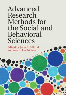 Advanced Research Methods for the Social and Behavioral Sciences by 