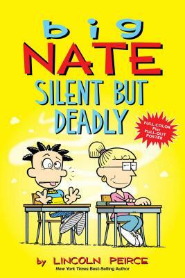 Big Nate: Silent But Deadly, Volume 18 by Lincoln Peirce