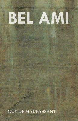 Bel Ami by Guy de Maupassant