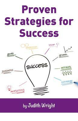 Proven Strategies for Success by Judith Wright