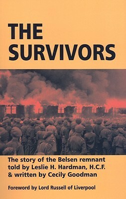 The Survivors: The Story of the Belsen Remnant by Leslie H. Hardman, Cecily Goodman, Edward Frederick Langley Russell