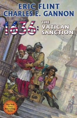 1636: The Vatican Sanction, Volume 24 by Charles E. Gannon, Eric Flint