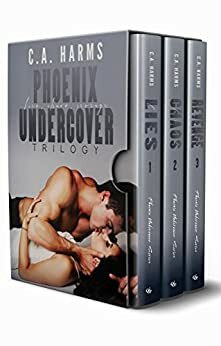 Phoenix Undercover Trilogy by C.A. Harms