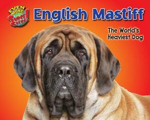 English Mastiff: The World's Heaviest Dog by Dawn Bluemel Oldfield