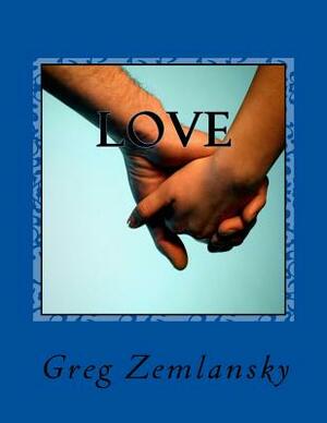 Love by Greg Zemlansky