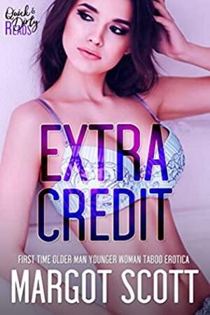 Extra Credit: A First Time Older Man Younger Woman Taboo Romance by Margot Scott