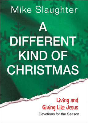 A Different Kind of Christmas: Devotions for the Season by 