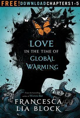Love in the Time of Global Warming: Chapters 1-5 by Francesca Lia Block