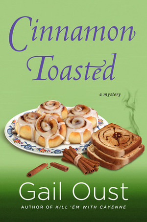 Cinnamon Toasted: A Spice Shop Mystery by Gail Oust