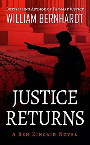 Justice Returns (Ben Kincaid Book 19) by William Bernhardt