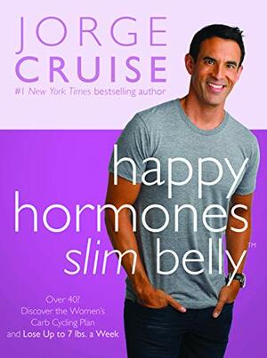 Happy Hormones, Slim Belly by Jorge Cruise