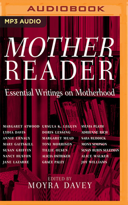Mother Reader: Essential Writings on Motherhood by Moyra Davey