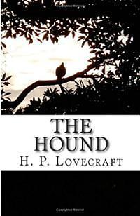 The Hound by H.P. Lovecraft