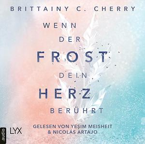 Wenn der Frost dein Herz berührt by Brittainy C. Cherry