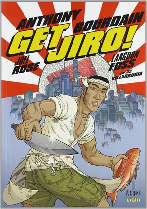 Get Jiro by Joel Rose, Anthony Bourdain