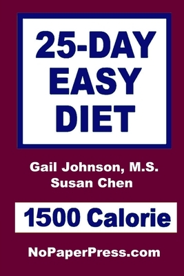 25-Day Easy Diet - 1500 Calorie by Gail Johnson