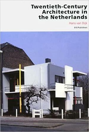 Twentieth-century Architecture in the Netherlands by Hans van Dijk