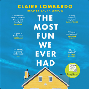 The Most Fun We Ever Had by Claire Lombardo