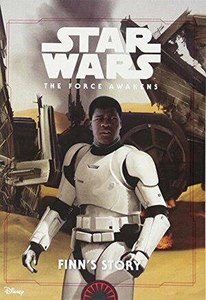 Star Wars: Finn''s Story by Jesse J. Holland