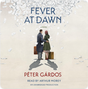 Fever at Dawn by Elizabeth Szász, Péter Gárdos