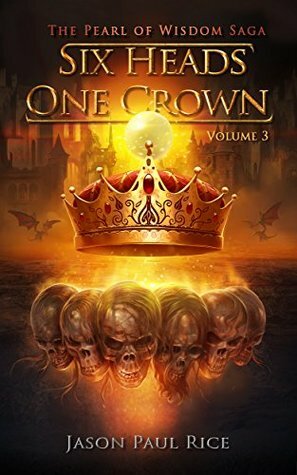 Six Heads One Crown by Jason Paul Rice