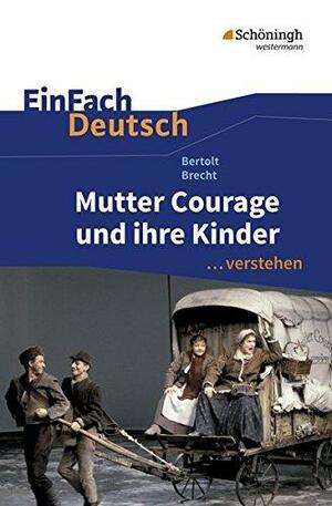 Mutter Courage und ihre Kinder. EinFach Deutsch ...verstehen by David Hare, Bertolt Brecht