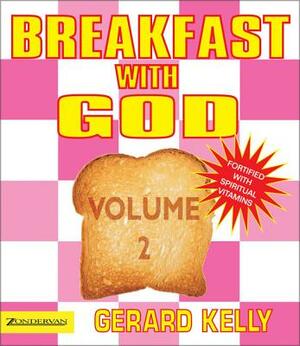 Breakfast with God, Volume 2 by Gerard Kelly
