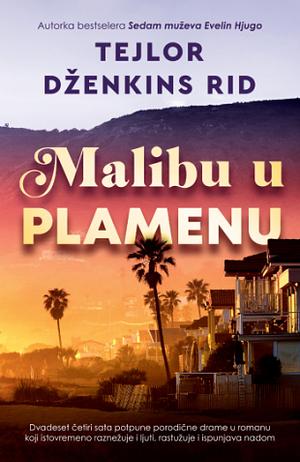 Malibu u plamenu by Taylor Jenkins Reid